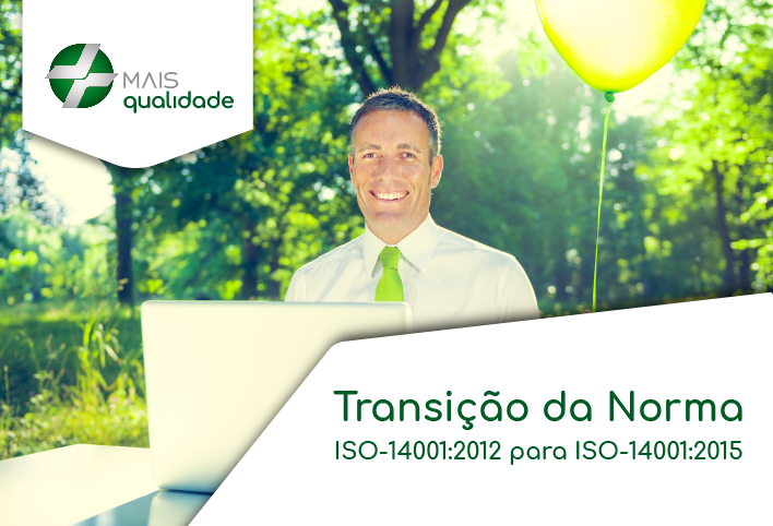 Transição da norma iso 14001, iso 14001, certificação ambiental, ambiente, impacto ambiental, empresa certificada